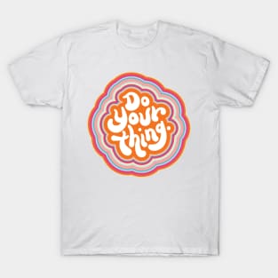 Do Your Thing T-Shirt